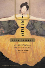 Title: The Fig Eater, Author: Jody Shields