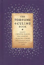 The Fortune-Telling Book: Reading Crystal Balls, Tea Leaves, Playing Cards, and Everyday Omens of Love and Luck