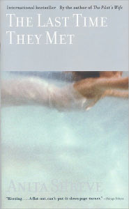 Title: The Last Time They Met, Author: Anita Shreve