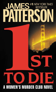 Title: 1st to Die (Women's Murder Club Series #1), Author: James Patterson