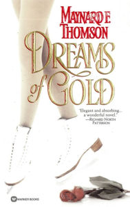 Title: Dreams of Gold, Author: Maynard F. Thomson