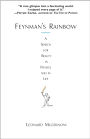 Feynman's Rainbow: A Search for Beauty in Physics and in Life