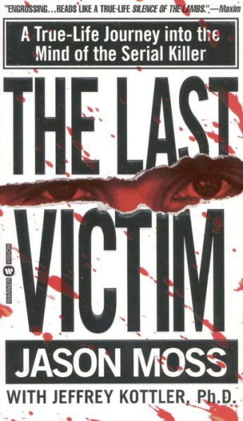 The Last Victim: A True-Life Journey into the Mind of the Serial Killer