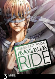 Title: Maximum Ride: The Manga, Vol. 3, Author: James Patterson