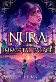 Title: Nura and the Immortal Palace, Author: M. T. Khan