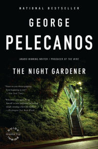 Title: The Night Gardener, Author: George Pelecanos