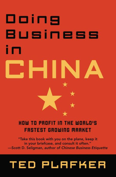 Doing Business In China: How to Profit in the World's Fastest Growing Market