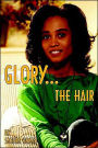 Glory: The Hair