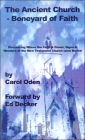 The Ancient Church - Boneyard of Faith: Discovering Where the Faith and Power, Signs and Wonders of the New Testament Church Were Buried