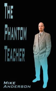 Title: The Phantom Teacher, Author: Mike Anderson