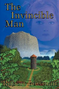 Title: The Invincible Man, Author: Robert Bowman