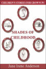 Shades of Childhood: Children's Stories for Grownups