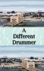 A Different Drummer