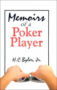 Title: Memoirs of a Poker Player, Author: H C Byler Jr