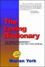 The Loving Dictionary: 1,001 Words of Appreciation to Energize, Enrich and Empower All of Your Relationships