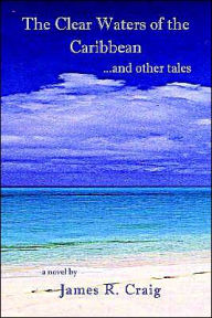 Clear Waters of the Caribbean: ...and Other Tales