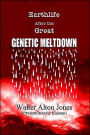 Earthlife after the Great Genetic Meltdown