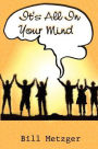 It's All in Your Mind