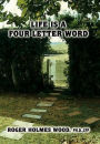 Life Is a Four Letter Word: Twelve Guideposts on Your Road Less Traveled to Create a Life of Success and Significance