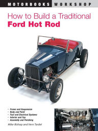 Title: How to Build a Traditional Ford Hot Rod, Author: Mike Bishop