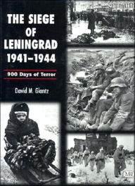Siege of Leningrad 1941-1944: 900 Days of Terror