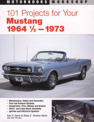 101 Projects for Your 1964 1/2-1973 Mustang