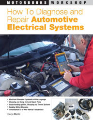 Title: How to Diagnose and Repair Automotive Electrical Systems, Author: Tracy Martin