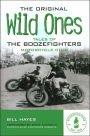 The Original Wild Ones: Tales of the Boozefighters Motorcycle Club