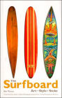 The Surfboard: Art, Style, Stoke