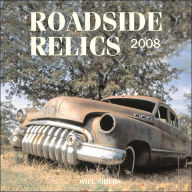 2008 Roadside Relics Wall Calendar