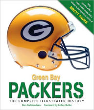 Green Bay Packers: The Complete Illustrated History (Updated Edition)