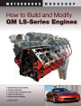 How to Build and Modify GM LS-Series Engines