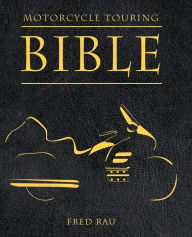 Motorcycle Touring Bible