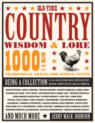 Title: Old-Time Country Wisdom & Lore: 1000s of Traditional Skills for Simple Living, Author: Jerry Johnson