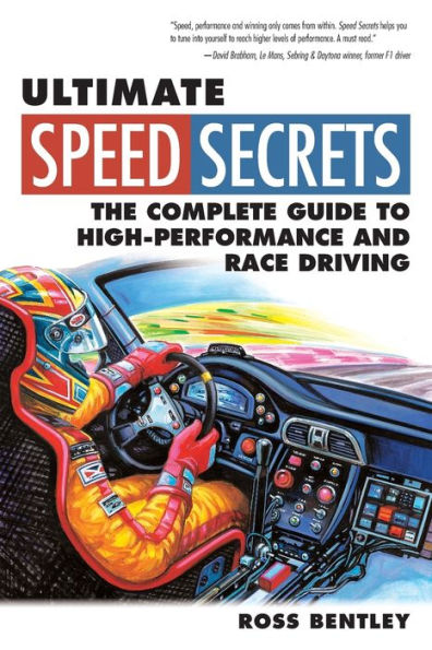 Ultimate Speed Secrets: The Complete Guide to High-Performance and Race Driving