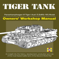 Tiger Tank Manual: Panzerkampfwagen VI Tiger 1 Ausf.E (SdKfz 181) Model