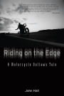 Riding on the Edge: A Motorcycle Outlaw's Tale