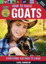How to Raise Goats: Everything You Need to Know, Updated & Revised