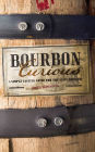 Bourbon Curious: A Simple Tasting Guide for the Savvy Drinker