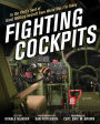 Fighting Cockpits: In the Pilot's Seat of Great Military Aircraft from World War I to Today