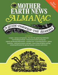 Title: Mother Earth News Almanac: A Guide Through the Seasons, Author: Mother Earth News