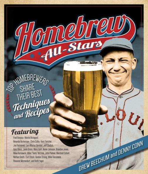 Homebrew All-Stars: Top Homebrewers Share Their Best Techniques and Recipes