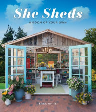 Title: She Sheds: A Room of Your Own, Author: Erika Kotite