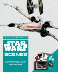 Title: Star Wars Master Models Scenes: Go behind the scenes on three Star Wars moments and build paper models of the scenes, Author: Benjamin Harper