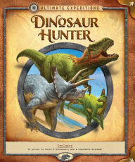 Title: Dinosaur Hunter (Ultimate Expeditions Series), Author: Nancy Honovich