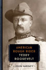 Teddy Roosevelt: American Rough Rider