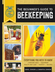 Title: The Beginner's Guide to Beekeeping: Everything You Need to Know, Updated & Revised, Author: Samantha Johnson