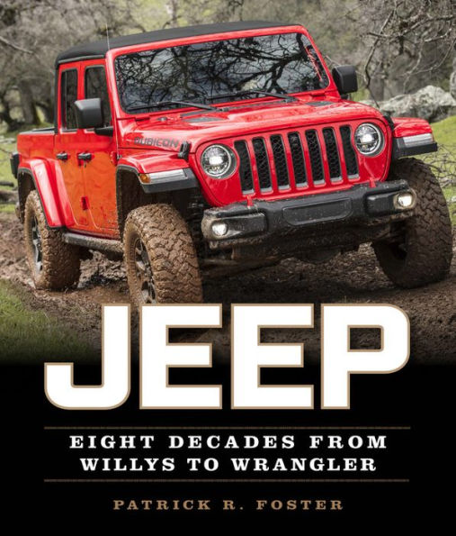 Jeep: Eight Decades from Willys to Wrangler