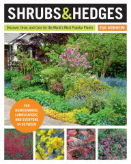 Title: Shrubs and Hedges: Discover, Grow, and Care for the World's Most Popular Plants, Author: Eva Monheim