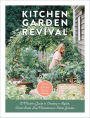 Kitchen Garden Revival: A modern guide to creating a stylish, small-scale, low-maintenance, edible garden